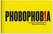 Phobophobia: A visual compendium of things that scare us