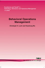 Behavioral Operations Management (Foundations and Trends (R) in Technology, Information and Operations Management) (Foundations and Trends® in Technology, Information and Operations Management)