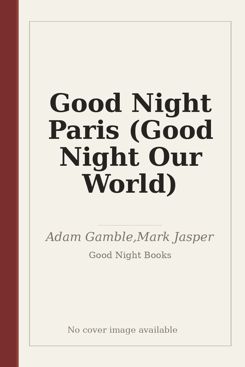 Good Night Paris (Good Night Our World) - no cover image available