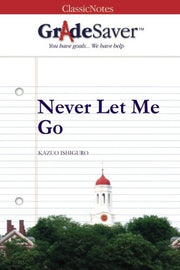 GradeSaver(TM) ClassicNotes: Never Let Me Go