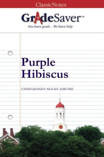 GradeSaver (TM) ClassicNotes: Purple Hibiscus