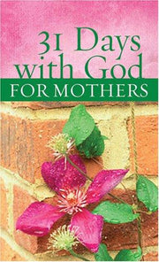 31 Days with God for Mothers (Value Books)
