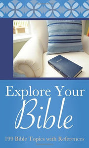 Explore Your Bible: 199 Bible Topics with References (Value Books)