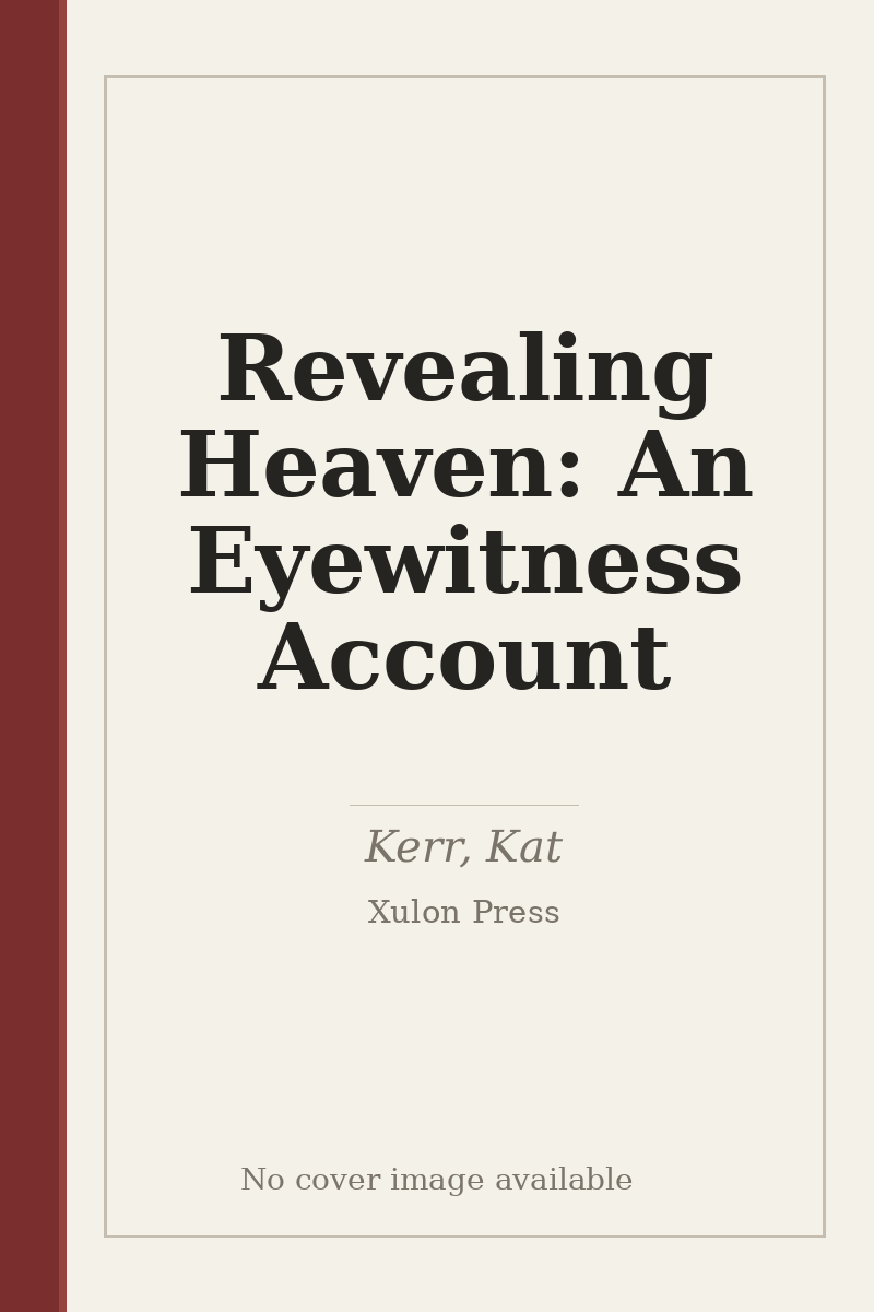 Revealing Heaven: An Eyewitness Account - no cover image available