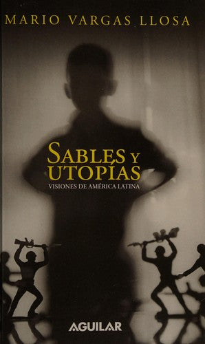 Sables Y Utopías. Visiones de América Latina