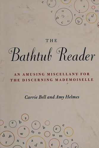 Bathtub Reader: An Amusing Miscellany for the Discerning Mademoiselle