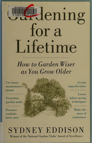 Gardening for a Lifetime: How to Garden Wiser As You Grow Older