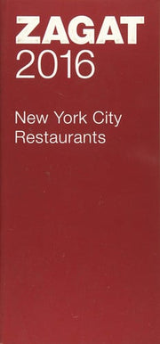 2016 New York City Restaurants (Zagat Survey New York City Restaurants)