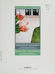 Absolved by Solidarity / Absueltos por La Solidaridad: 16 Watercolors for 16 Years of Unjust Imprisonment of the Cuban Five / 16 Acuarelas por 16 Anos de Injusta Prision de los Cinco Cubanos
