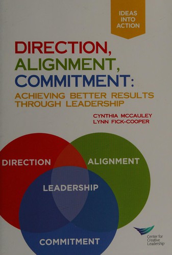 Commitment Direction, Alignment: Achieving Better Results Through Leadership