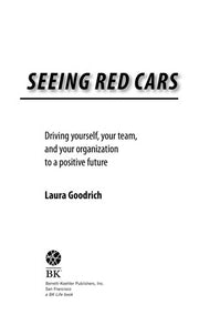 Seeing Red Cars: Driving Yourself, Your Team, and Your Organization to a Positive Future: Driving Yourself, Your Team, and Your Organization to a Positive Future (AGENCY/DISTRIBUTED)