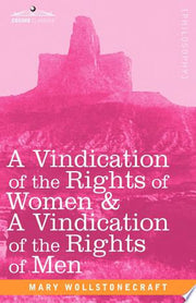 A Vindication of the Rights of Women & a Vindication of the Rights of Men