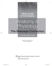 Study Guide to Accompany Anatomy & Physiology: The Massage Connection (LWW Massage Therapy and Bodywork Educational Series)