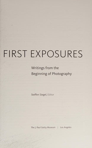 First Exposures – Writings from the Beginning of Photography (Getty Publications – (Yale))