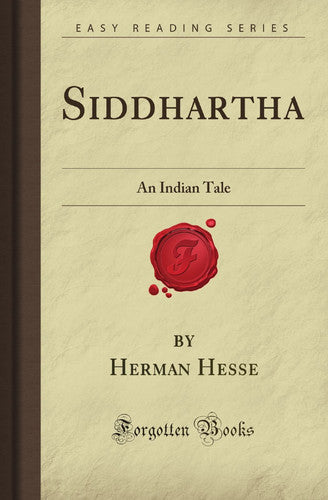 Siddhartha: An Indian Tale (Forgotten Books)