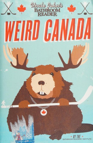 Uncle John's Bathroom Reader Weird Canada
