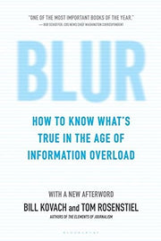 Blur: How to Know What's True in the Age of Information Overload