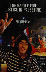 The Battle for Justice in Palestine: The Case for a Single Democratic State in Palestine