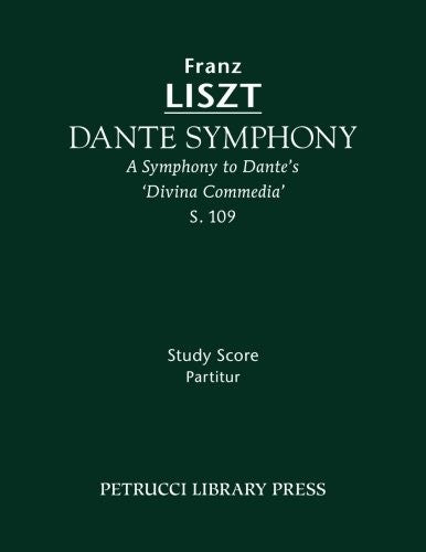Dante Symphony, S. 109 - Study score: A Symphony to Dante's 'Divina Commedia'