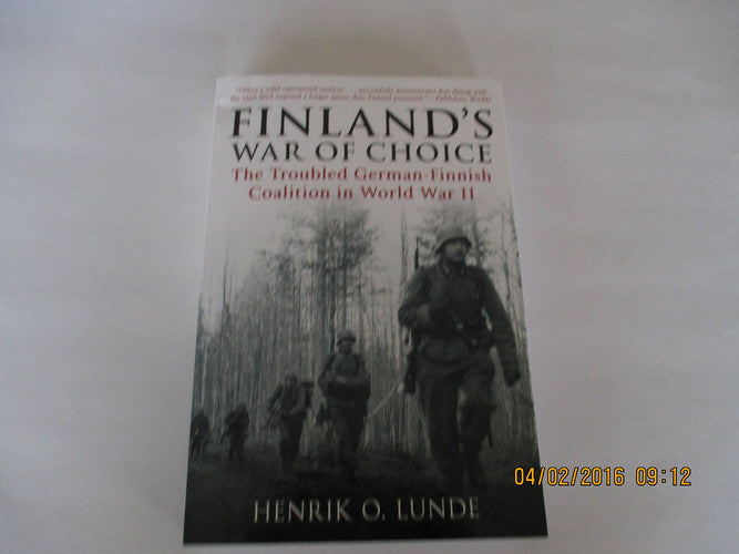 Finland's War of Choice: The Troubled German-Finnish Coalition in World War II