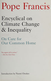 Encyclical on Climate Change and Inequality: On Care for Our Common Home