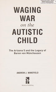 Waging War on the Autistic Child: The Arizona 5 and the Legacy of Baron von Munchausen