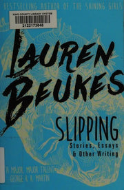 Slipping: Stories, Essays, & Other Writing
