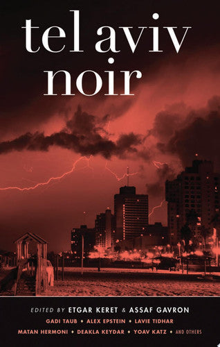 Tel Aviv Noir (Akashic Noir Series)