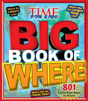 Big Book of Where: 801 Facts Kids Want to Know (Time for Kids Big Books)