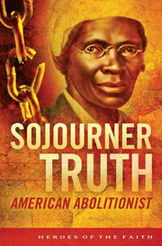 Sojourner Truth: American Abolitionist (Heroes of the Faith (Barbour Paperback))
