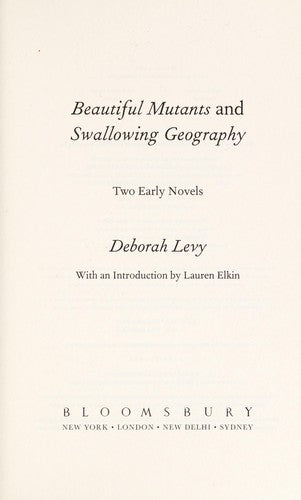 Beautiful Mutants and Swallowing Geography: Two Early Novels
