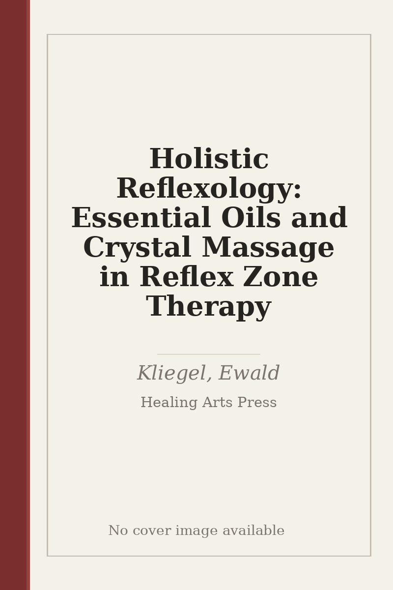 Holistic Reflexology: Essential Oils and Crystal Massage in Reflex Zone Therapy - no cover image available