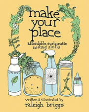 Make Your Place ; Affordable, Sustainable Nesting Skills