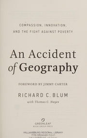 An Accident of Geography: Compassion, Innovation and the Fight Against Poverty
