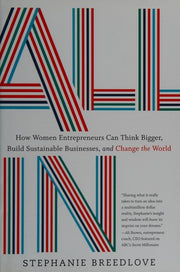 All In: How Women Entrepreneurs Can Think Bigger, Build Sustainable Businesses and Change the World