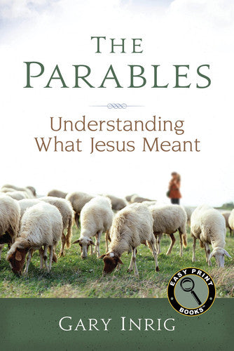 The Parables: Understanding What Jesus Meant (Easy Print Books)