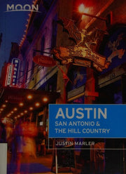 Moon Austin, San Antonio & the Hill Country (Fifth Edition) (Moon Travel Guides)