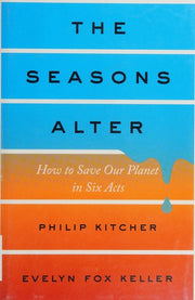 The Seasons Alter: How to Save Our Planet in Six Acts