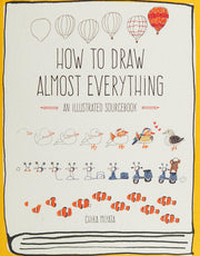 How to Draw Almost Everything: An Illustrated Sourcebook