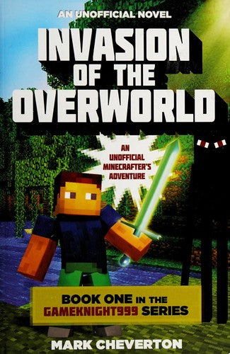 Invasion of the Overworld: Book One in the Gameknight999 Series: An Unofficial Minecrafter's Adventure: 1