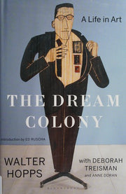 The Dream Colony: A Life in Art