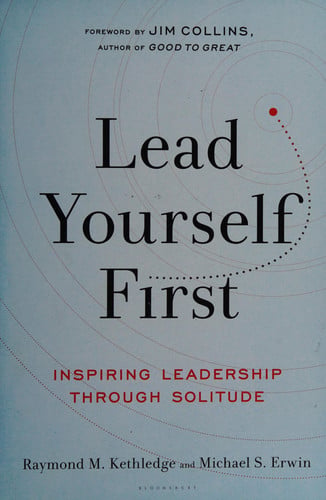 Lead Yourself First: Inspiring Leadership Through Solitude