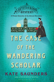 The Case of the Wandering Scholar (Laetitia Rodd Mysteries)