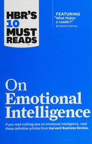 HBR's 10 Must Reads on Emotional Intelligence (with featured article "What Makes a Leader?" by Daniel Goleman)(HBR's 10 Must Reads)