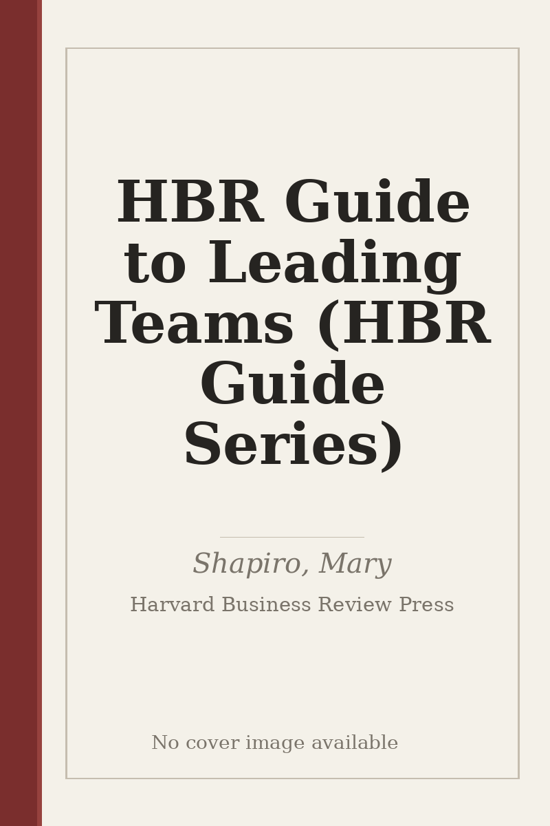 HBR Guide to Leading Teams (HBR Guide Series) - no cover image available