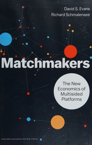 Matchmakers: The New Economics of Multisided Platforms