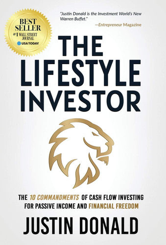 The Lifestyle Investor: The 10 Commandments of Cash Flow Investing for Passive Income and Financial Freedom-Updated and Expanded Edition -April 2024