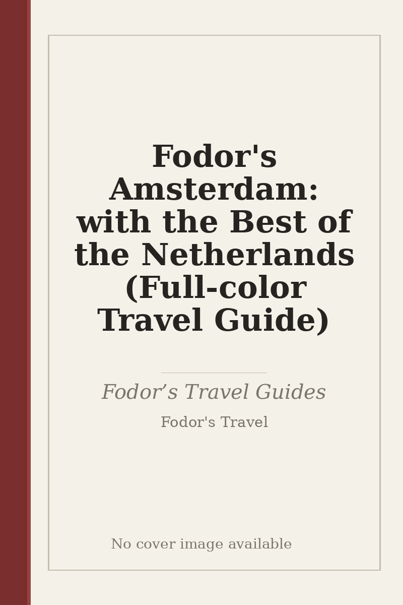 Fodor's Amsterdam: with the Best of the Netherlands (Full-color Travel Guide) - no cover image available
