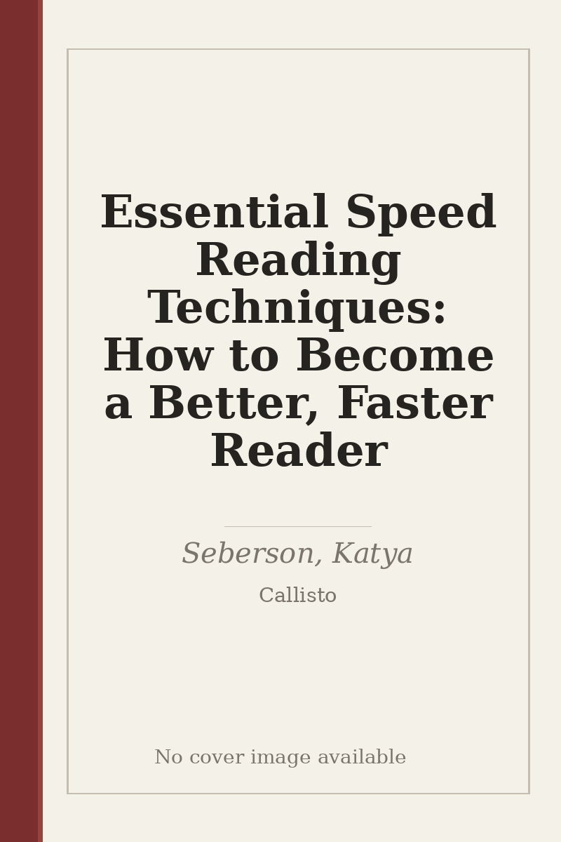 Essential Speed Reading Techniques: How to Become a Better, Faster Reader - no cover image available