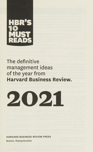 HBR's 10 Must Reads 2021: The Definitive Management Ideas of the Year from Harvard Business Review (with bonus article "The Feedback Fallacy" by Marcus Buckingham and Ashley Goodall)